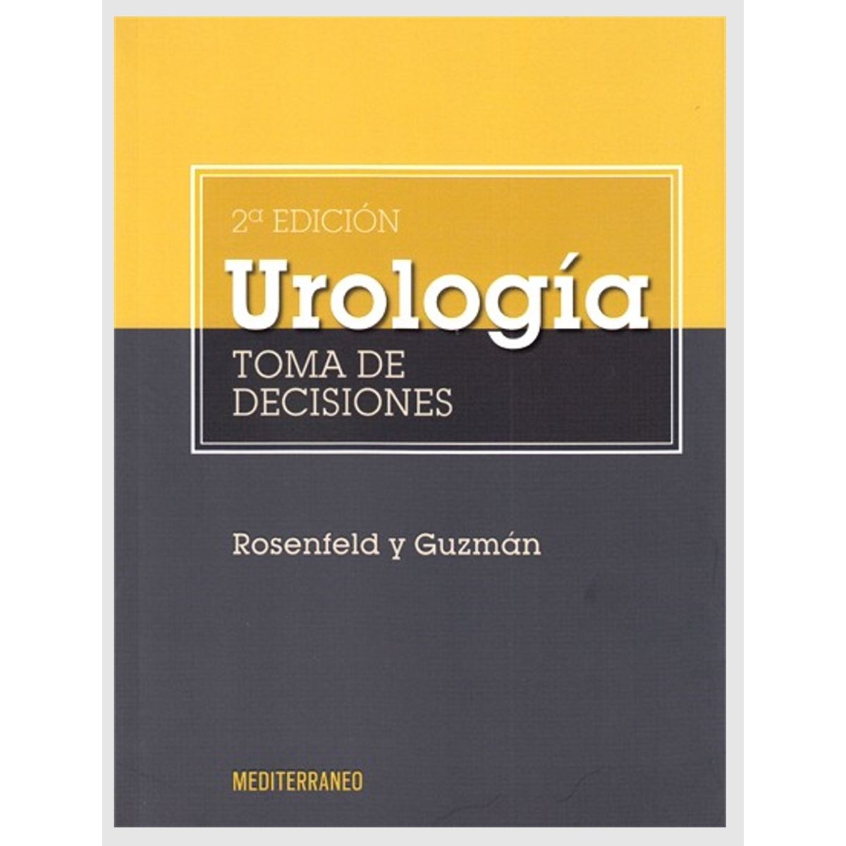 EDITORIAL MEDITERRANEO - Libro Urologia. Toma De Decisiones 2ed.