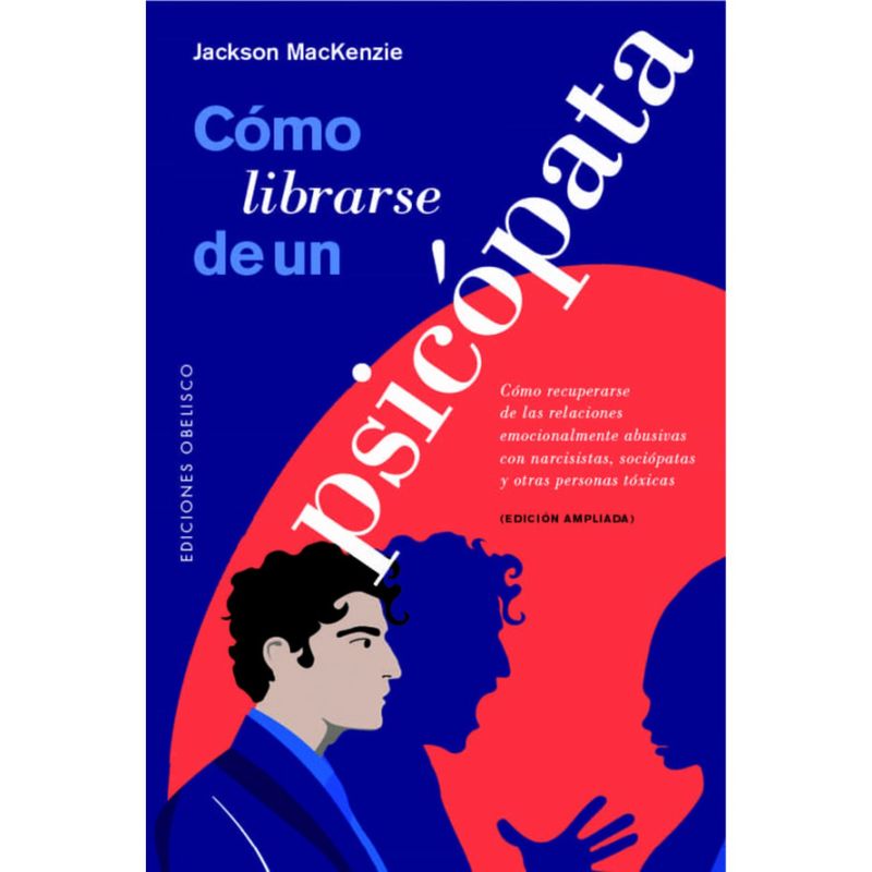 EDICIONES OBELISCO - Cómo Librarse De Un Psicópata