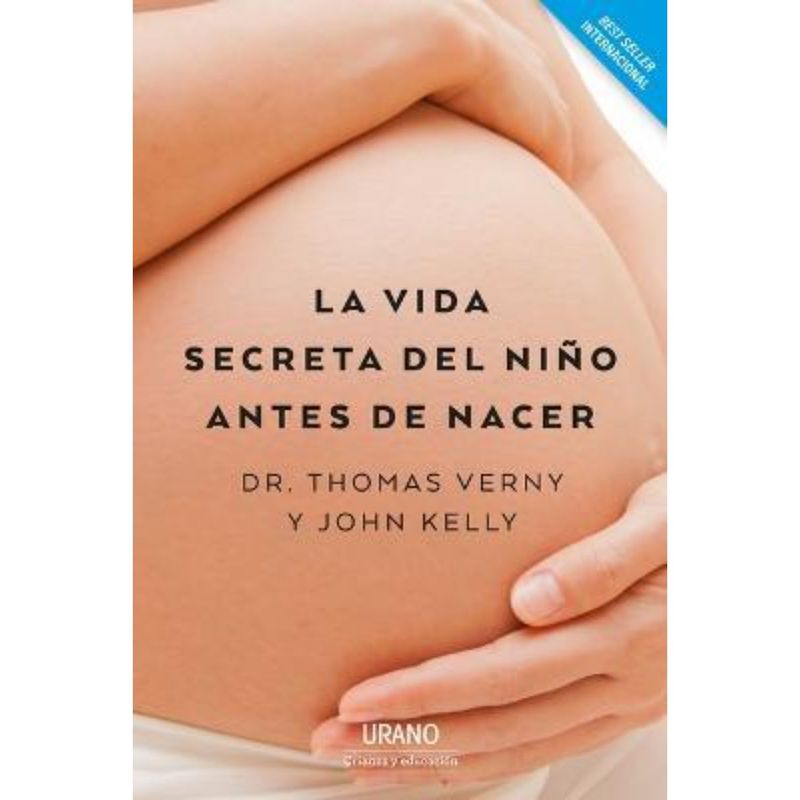 EDICIONES URANO - La Vida Secreta Del Niño Antes De Nacer