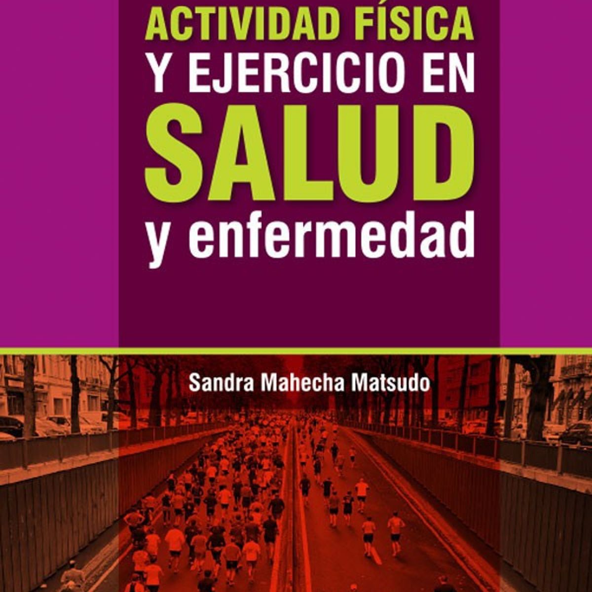 EDITORIAL MEDITERRANEO - Libro Actividad Fisica Y Ejercicio En Salud YEnfermedad