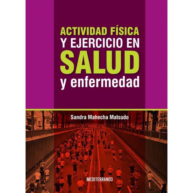 EDITORIAL MEDITERRANEO - Libro Actividad Fisica Y Ejercicio En Salud YEnfermedad