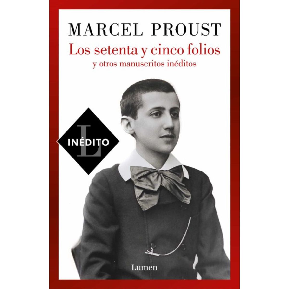 LUMEN - Los Setenta Y Cinco Folios Y Otros Manuscritos Inéditos