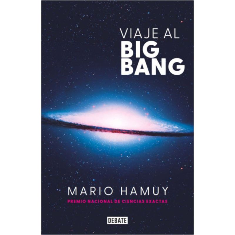DEBATE - Viaje Al Big Bang - Autor(a):  Mario Hamuy