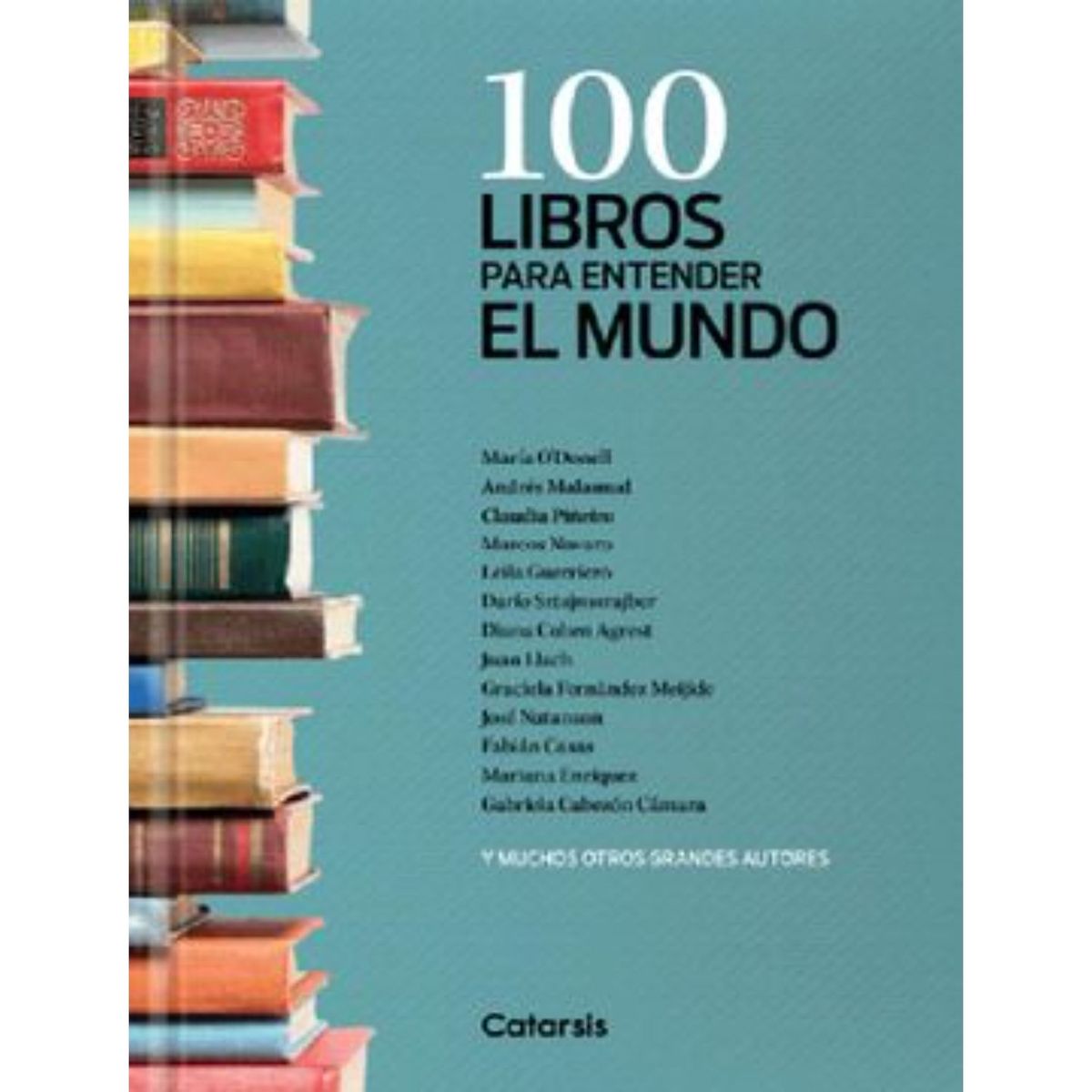 CATAPULTA EDITORES - 100 Libros Para Entender El Mundo