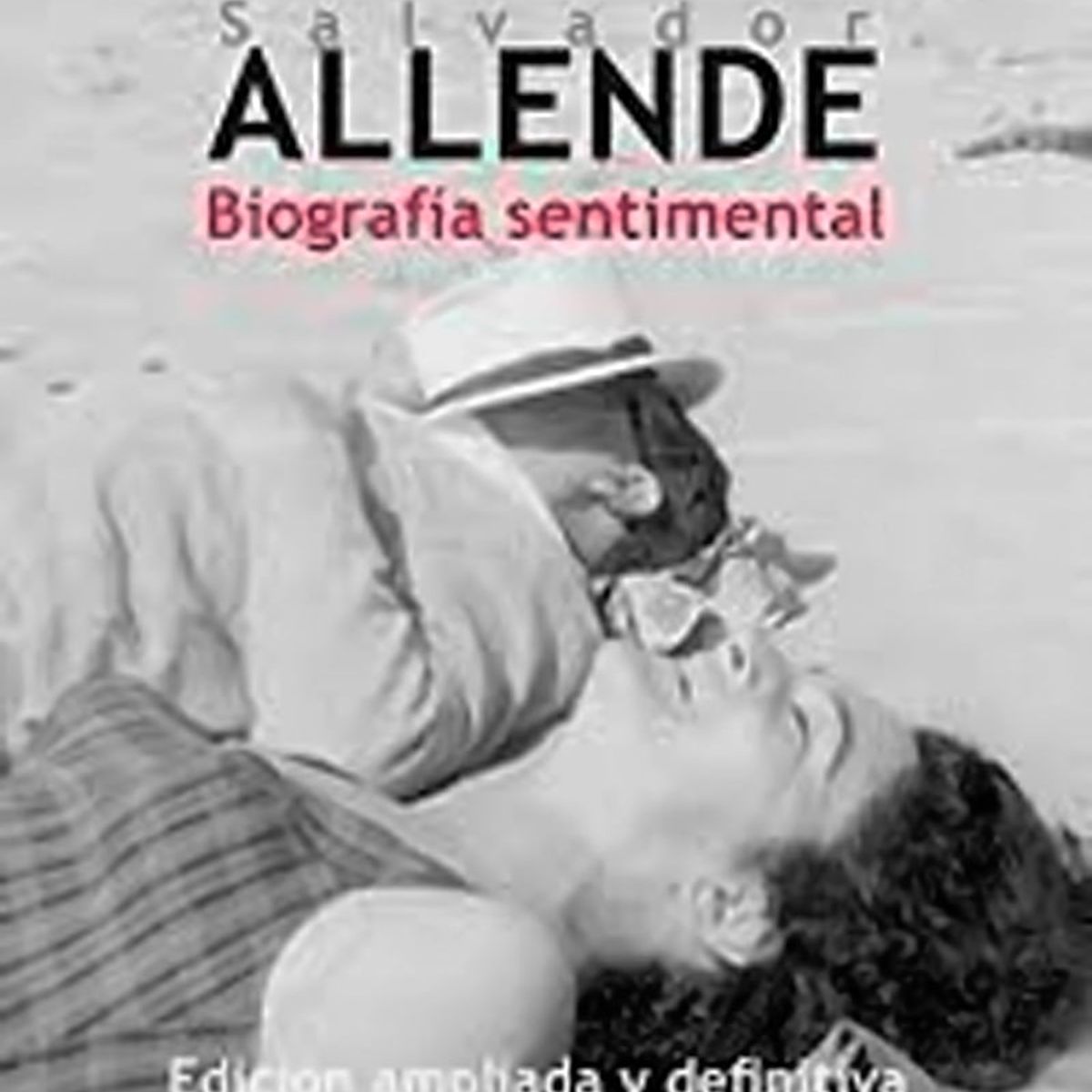 TOP10BOOKS - LIBRO Salvador Allende. Biografia Sentimental
