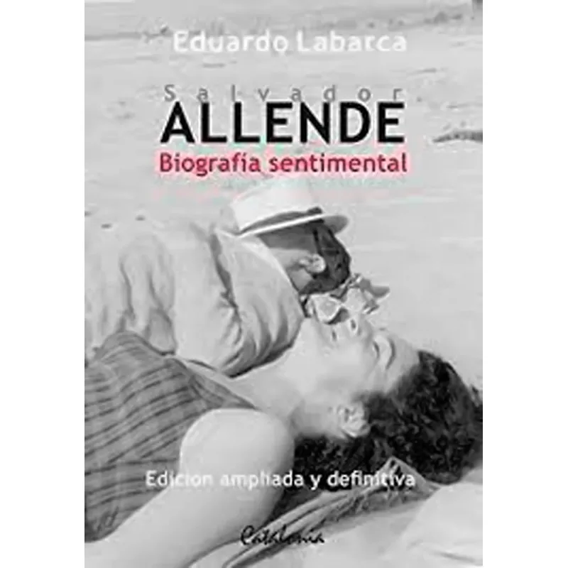 TOP10BOOKS - LIBRO SALVADOR ALLENDE. BIOGRAFIA SENTIMENTAL /613