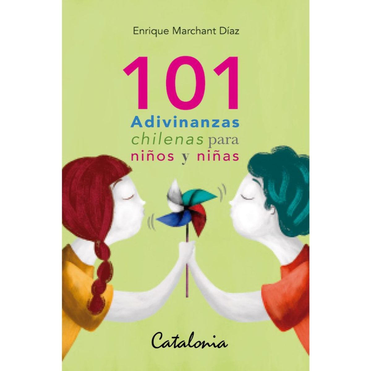 EDITORIAL CATALONIA - 101 ADIVINANZAS CHILENAS PARA NIÃ‘OS Y NIÃ‘AS