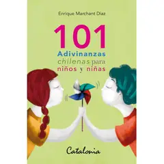 EDITORIAL CATALONIA - 101 ADIVINANZAS CHILENAS PARA NIÃ‘OS Y NIÃ‘AS
