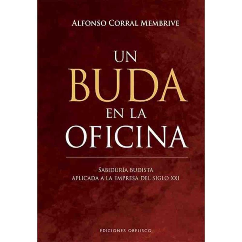 EDICIONES OBELISCO - Alfonso Corral - Un Buda En La Oficina - Librerías Bros