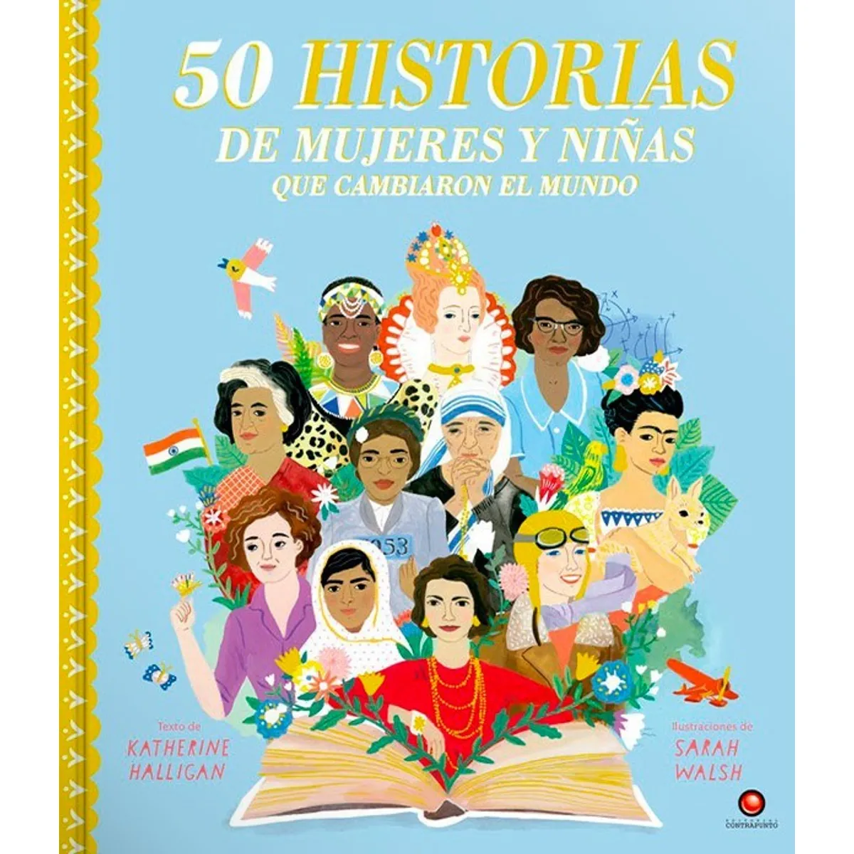 EDITORIAL CONTRAPUNTO - 50 Hist. De Mujeres Y Niñas Que Cambiaron El Mundo