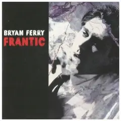 HITWAY MUSIC - BRYAN FERRY - FRANTIC - CD
