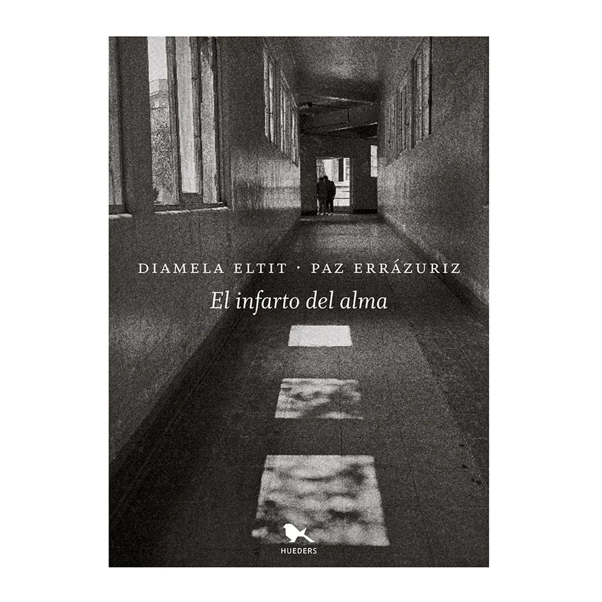 TOP10BOOKS - LIBRO El Infarto Del Alma - Diamela Eltit - Paz Errazuriz