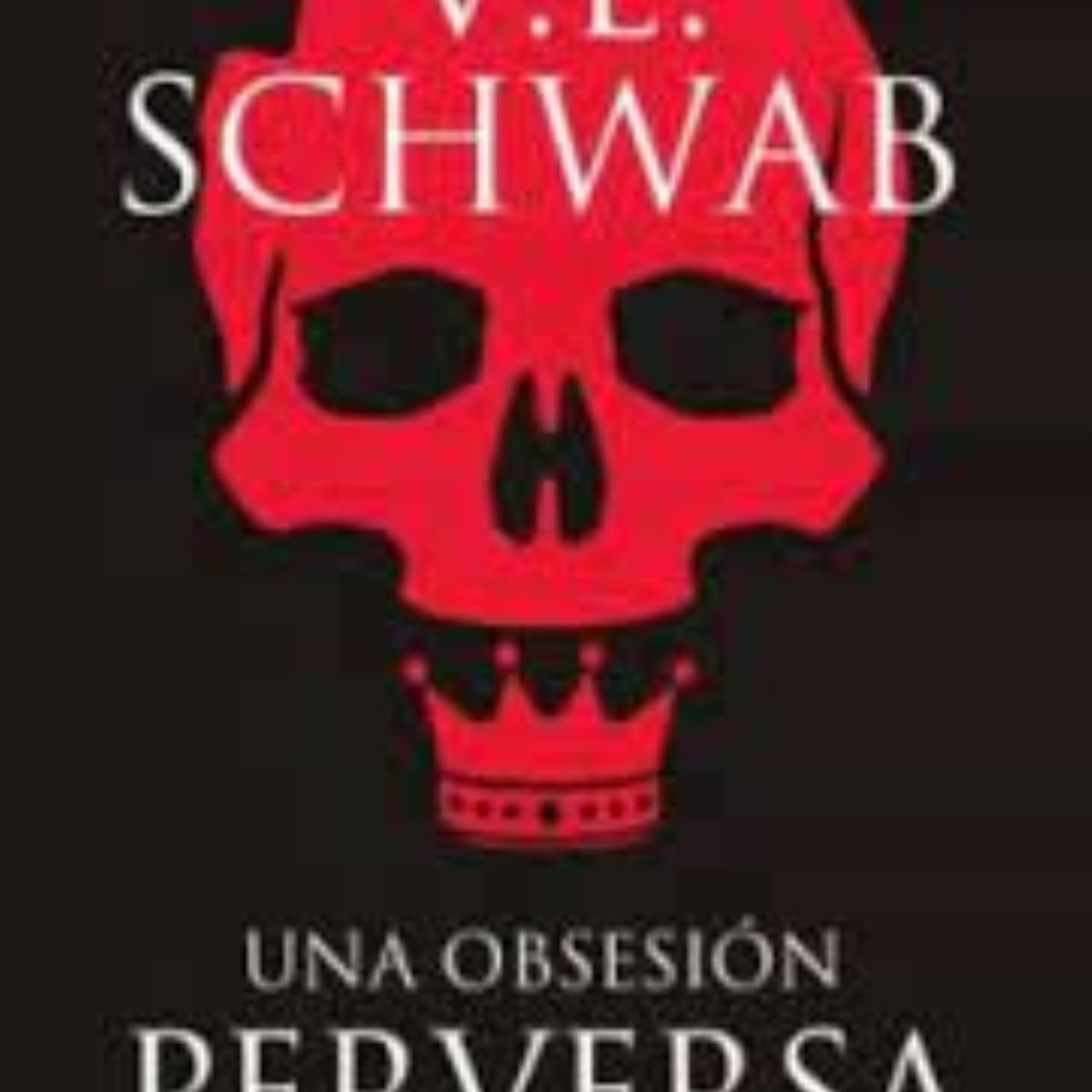 TOP10BOOKS - LIBRO Una Obsesion Perversa - Victoria Schwab