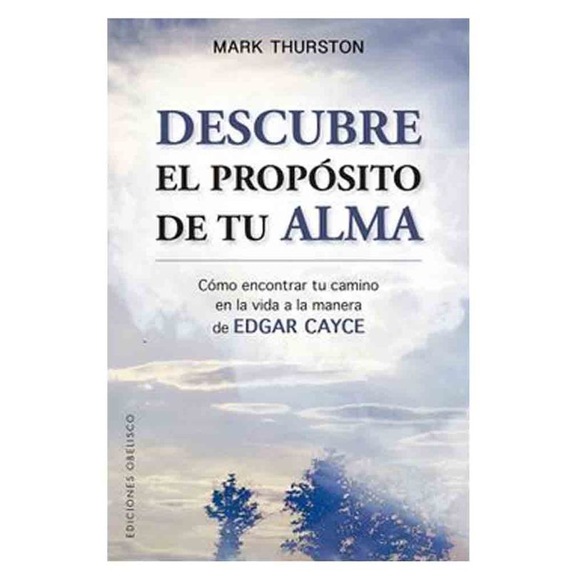 EDICIONES OBELISCO - Mark Thurston - Descubre El Proposito De Tu Alma