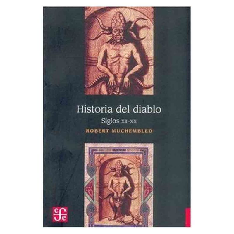 FONDO DE CULTURA ECONOMICA - Robert Muchembled - Historia Del Diablo