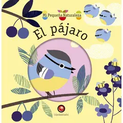 EDITORIAL CONTRAPUNTO - Libro Mi Pequeña Naturaleza - El Pajaro