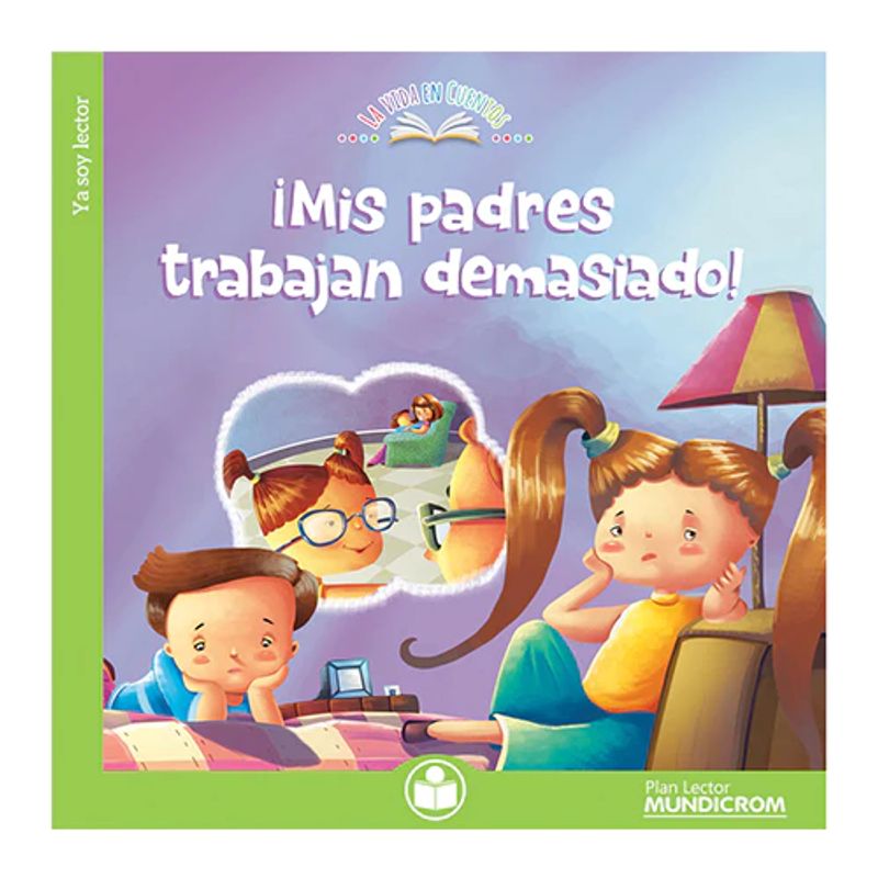 MUNDICROM - ¡Mis padres trabajan demasiado - Mundicrom