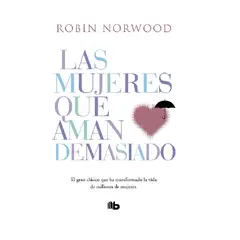 B DE BOLSILLO - LAS MUJERES QUE AMAN DEMASIADO