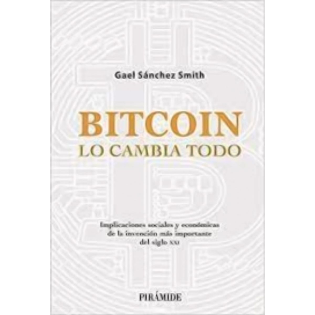 TOP10BOOKS - LIBRO B i t c o i n Lo Cambia Todo - B i t c o i n Lo Cambia Todo