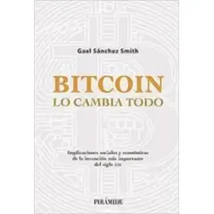 TOP10BOOKS - LIBRO B i t c o i n Lo Cambia Todo - B i t c o i n Lo Cambia Todo