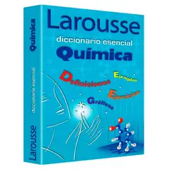 LAROUSSE - Diccionario Esencial Química