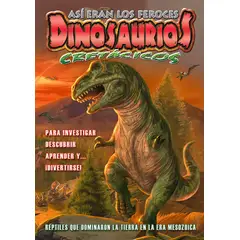 LATINBOOKS - Así Eran Los Feroces Dinosaurios Cretácidos