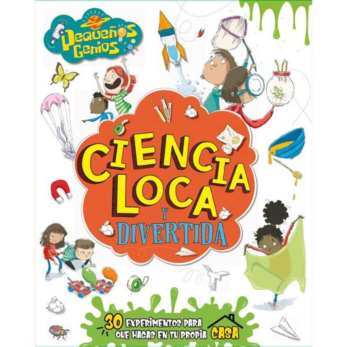 LATINBOOKS - Pequeños Genios - Ciencia Loca Y Divertida