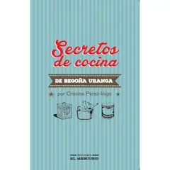 EL MERCURIO - Secretos De Cocina De Begoña Uranga