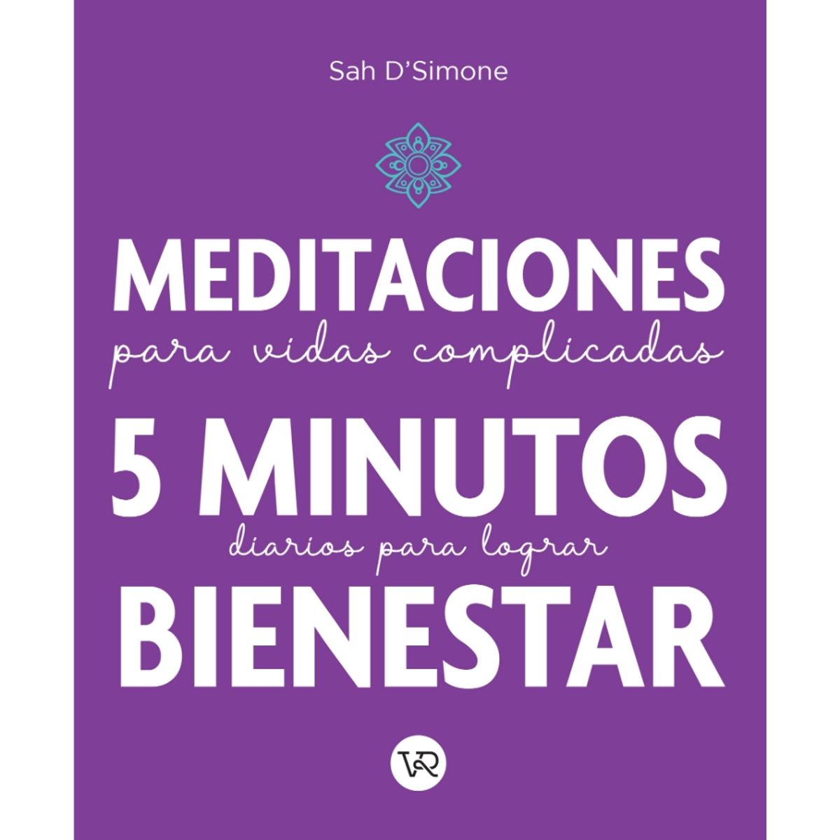 VERGARA Y RIBA - Meditaciones Para Vidas Complicadas