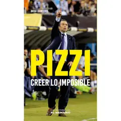 EL MERCURIO - Pizzi. Creer Lo Imposible