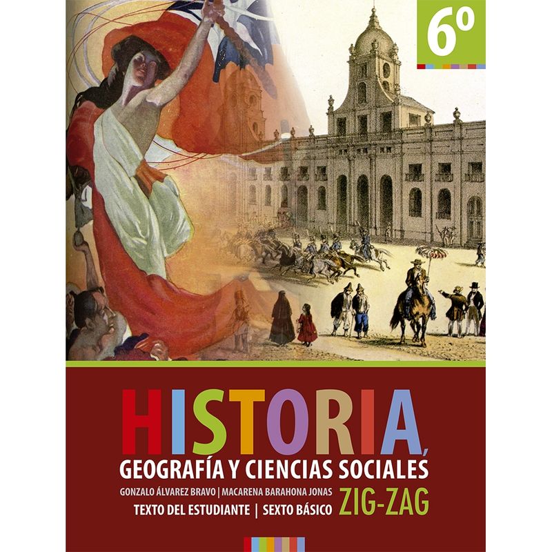 ZIG ZAG - Historia, Geografía Y Ciencias Sociales 6° Básico