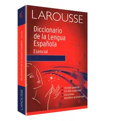 LAROUSSE - Diccionario Esencial De La Lengua Española