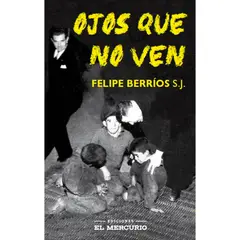 EL MERCURIO - Ojos Que No Ven