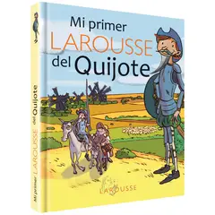 LAROUSSE - Mi Primer Quijote