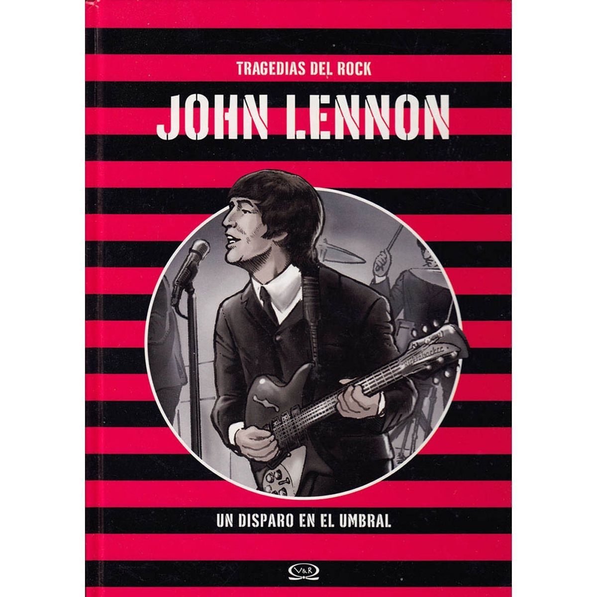 VERGARA Y RIBA - Tragedias Del Rock - John Lennon