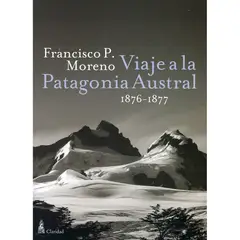 ZIG ZAG - Viaje A La Patagonia Austral 1876-1877