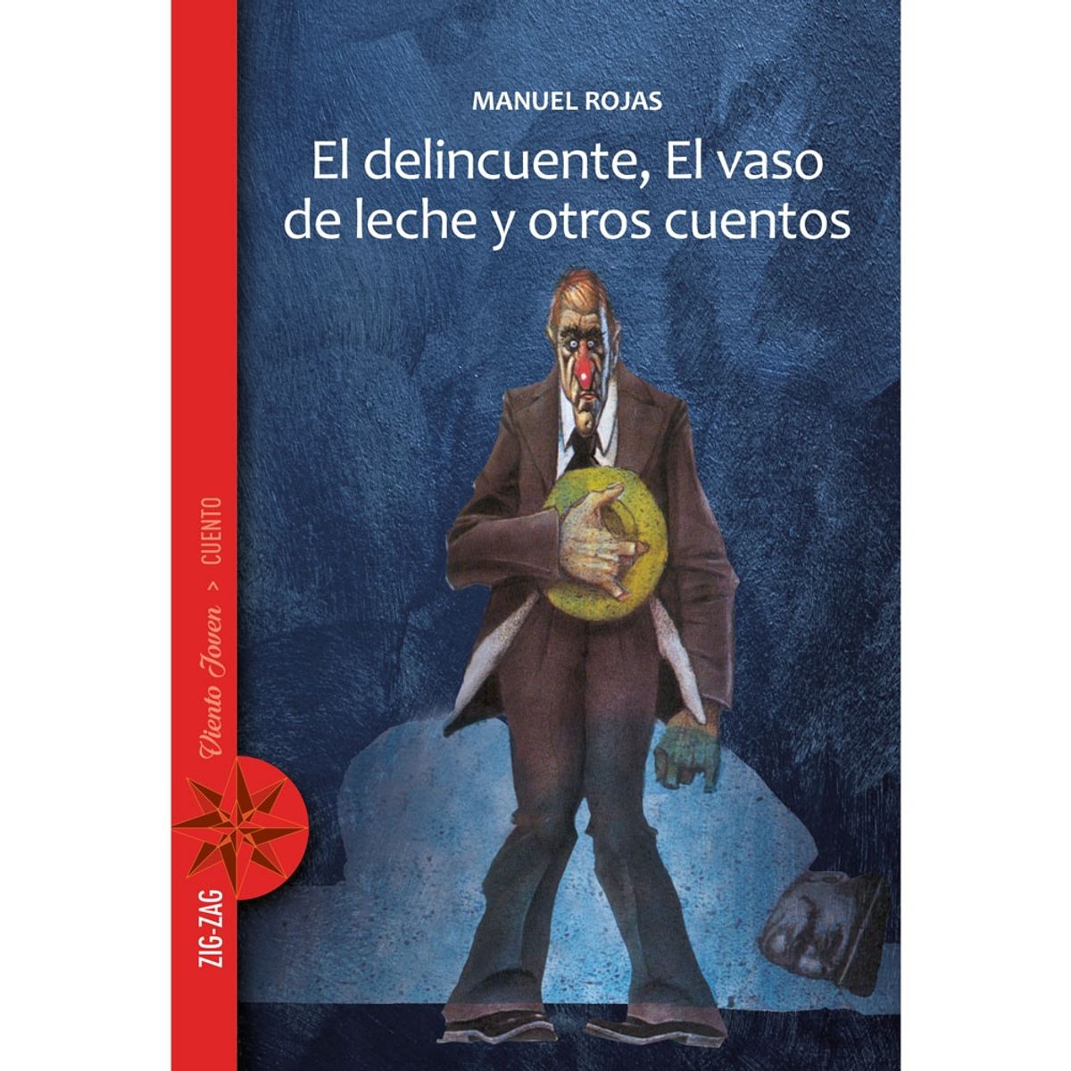 ZIG ZAG - El Delincuente; El Vaso De Leche; Y Otros Cuentos