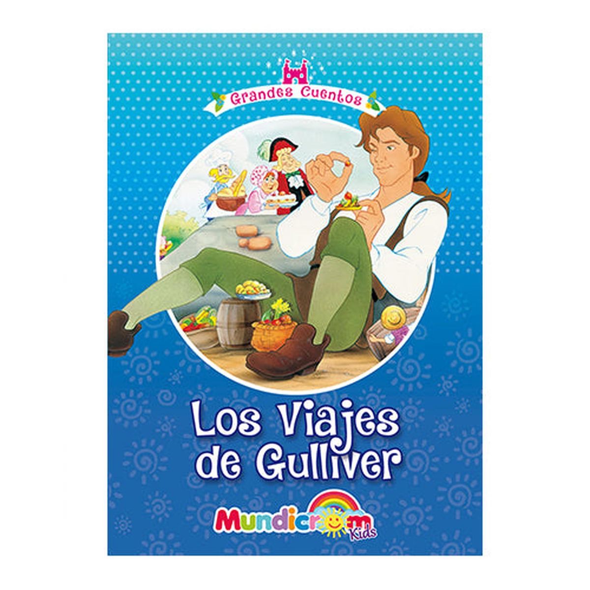 MUNDICROM - LOS VIAJES DE GULLIVER