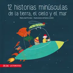 ZIG ZAG - 12 Historias Minúsculas De La Tierra El Cielo Y El Mar