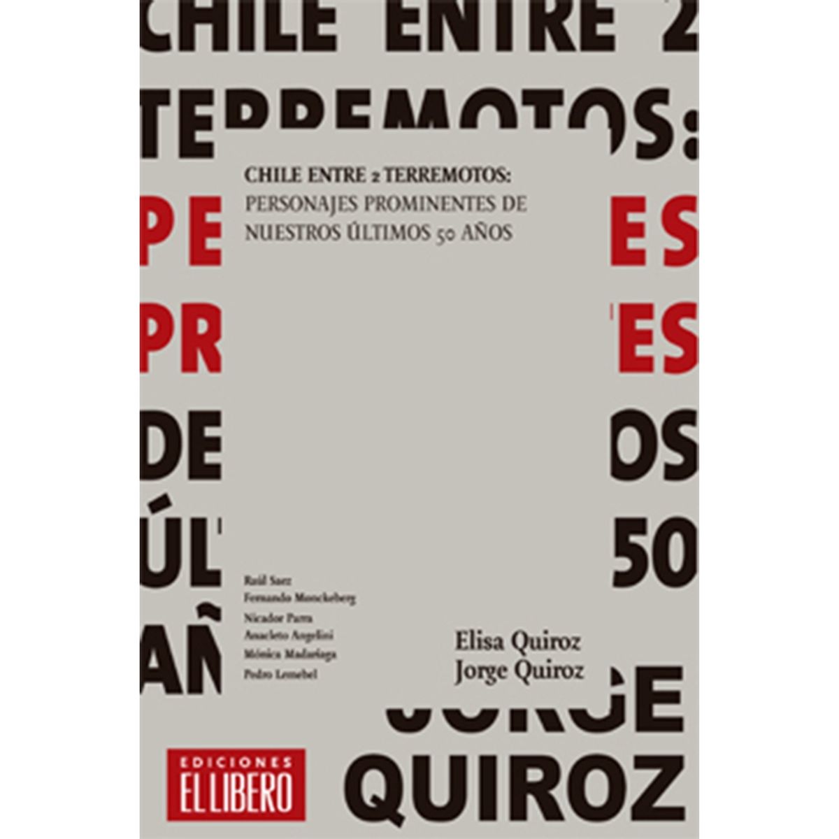 EL LIBERO - Chile Entre 2 Terremotos:Personajes Nuestros Últimos 50 Años