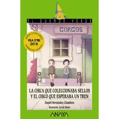 ANAYA - La Chica Que Coleccionaba Sellos Y El Chico Que Esperaba Un Tr.en