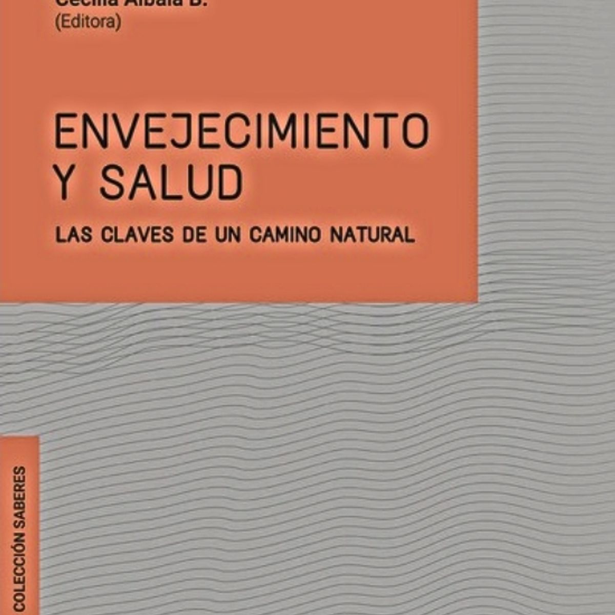 TOP10BOOKS - Libro ENVEJECIMIENTO Y SALUD - LAS CLAVES DE UN CAMINO NATURAL