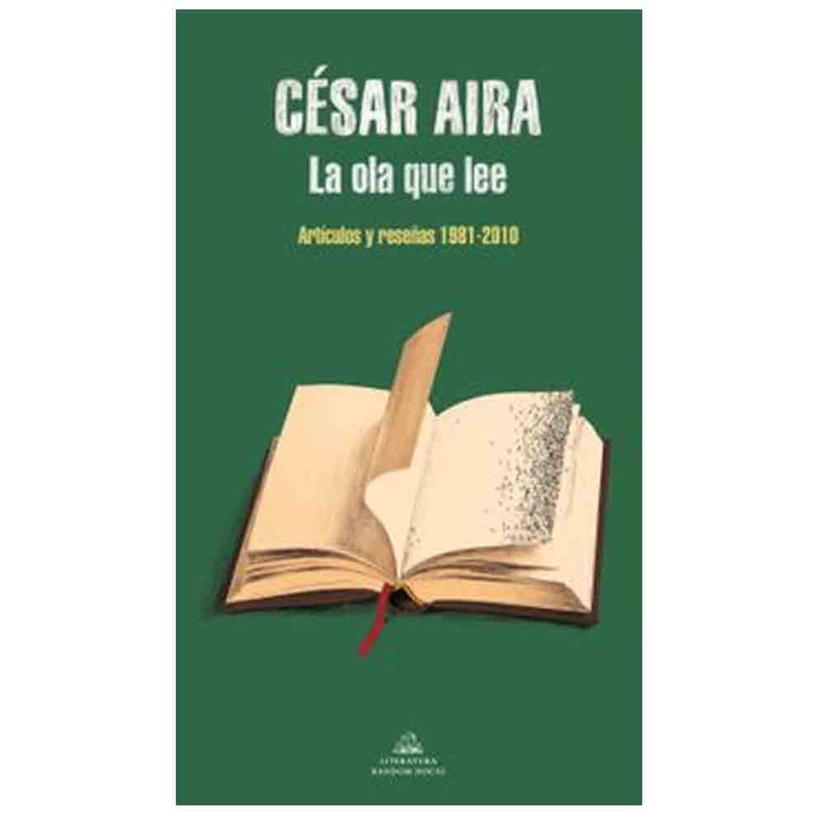 LITERATURA RANDOM HOUSE - Cesar Aira - La Ola Que Lee