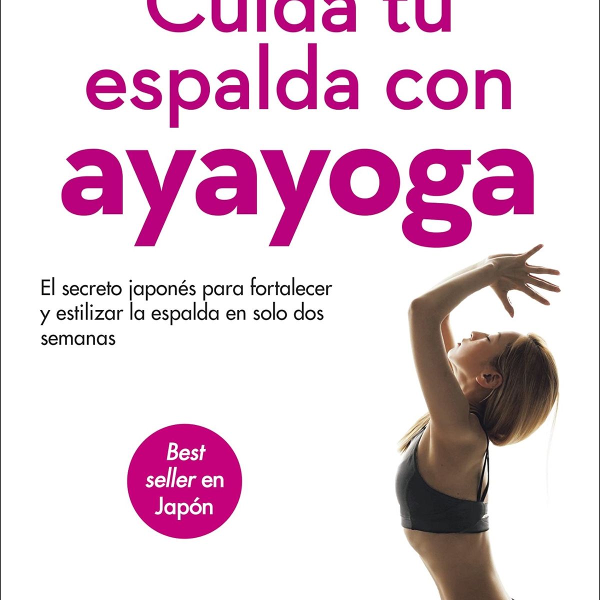 TOP10BOOKS - LIBRO CUIDA TU ESPALDA CON AYAYOGA /606