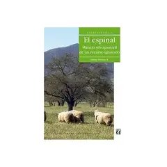 TOP10BOOKS - Libro EL ESPINAL. MANEJO SILVOPASTORIL DE UN RECURSO IGNORADO