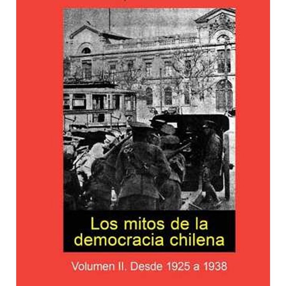 TOP10BOOKS - LIBRO Mitos De La Democracia Chilena 2 - Mitos De La Democracia Chilena 2
