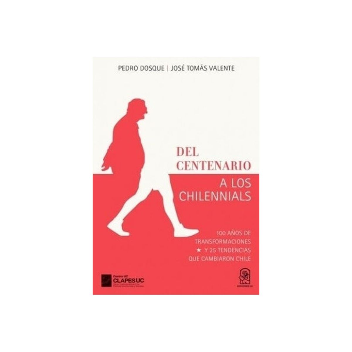 TOP10BOOKS - LIBRO Del Centenario A Los Chilennials. 100 Años De Transformaciones Y 25