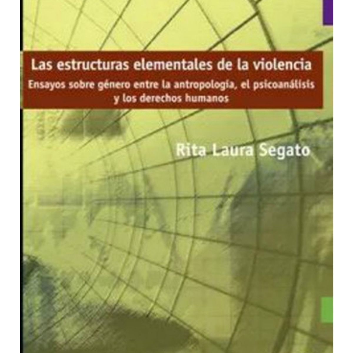 TOP10BOOKS - LIBRO Las Estructuras Elementales De La Violencia - RITA LAURA SEGATO