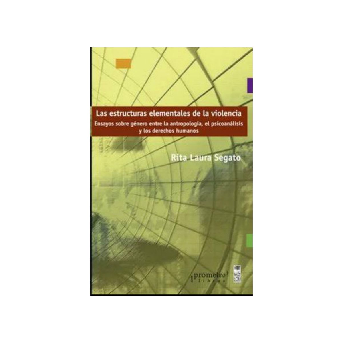 TOP10BOOKS - LIBRO Las Estructuras Elementales De La Violencia - RITA LAURA SEGATO