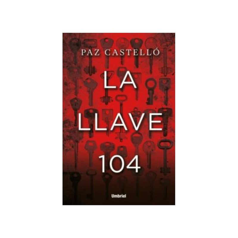TOP10BOOKS - LIBRO LA LLAVE 104 / PAZ CASTELLO / UMBRIEL
